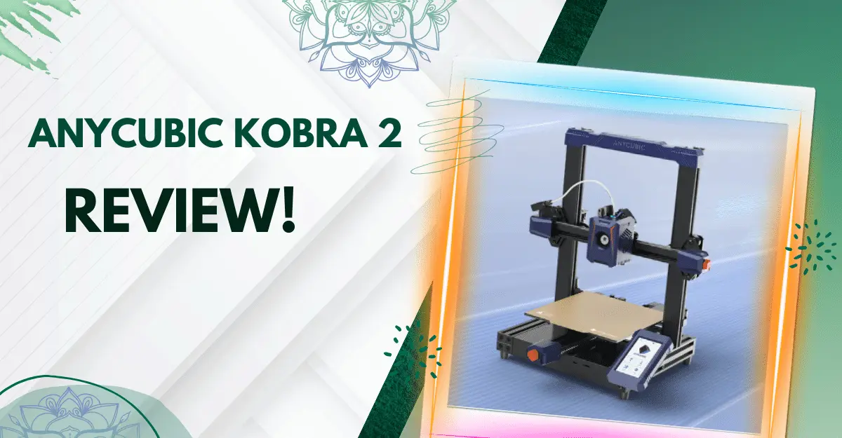 You are currently viewing Anycubic Kobra 2 FDM 3D Printer Review