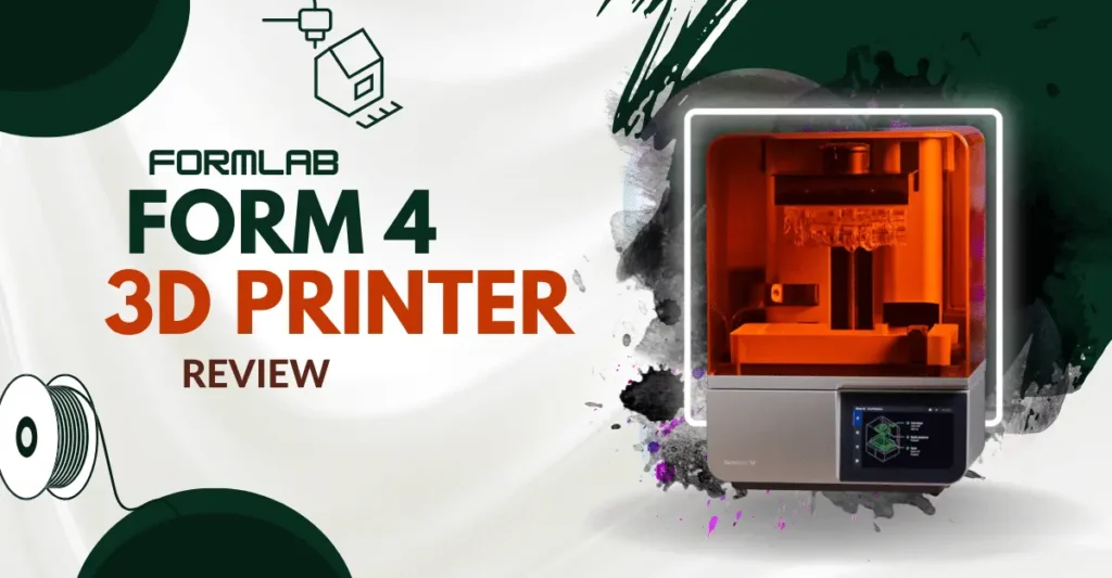 Read more about the article Formlabs Form 4 Resin 3D Printer In-Depth Review: is it best