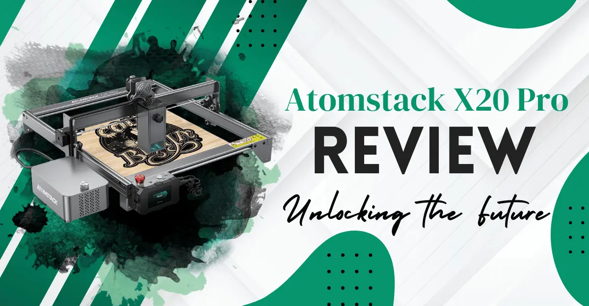 You are currently viewing Atomstack X20 Pro Review: Unlocking the Future of Engraving