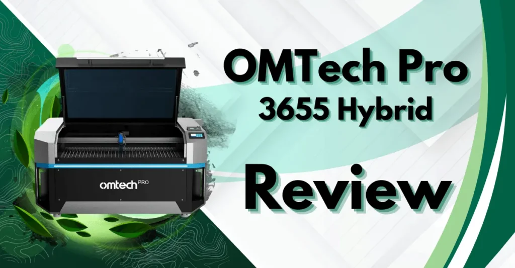 Read more about the article OMTech Pro 3655 Hybrid Review: A Versatile Laser Cutting Powerhouse
