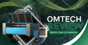 Read more about the article Omtech 150W Co2 Laser Engraver Review: An In-Depth Analysis