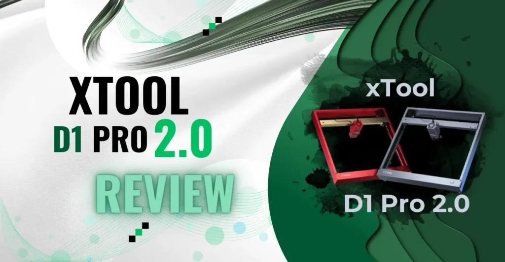 Read more about the article xTool D1 Pro 2.0 Review: The Powerhouse for DIY Enthusiasts
